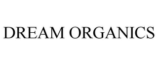 DREAM ORGANICS