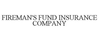 FIREMAN'S FUND INSURANCE COMPANY