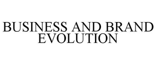 BUSINESS AND BRAND EVOLUTION