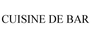 CUISINE DE BAR