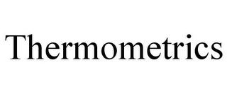 THERMOMETRICS