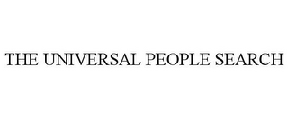 THE UNIVERSAL PEOPLE SEARCH