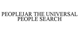 PEOPLEJAR THE UNIVERSAL PEOPLE SEARCH