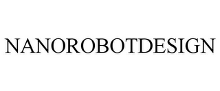 NANOROBOTDESIGN