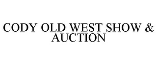CODY OLD WEST SHOW & AUCTION