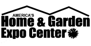 AMERICA'S HOME & GARDEN EXPO CENTER