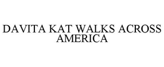 DAVITA KAT WALKS ACROSS AMERICA