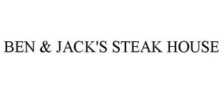 BEN & JACK'S STEAK HOUSE