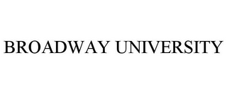 BROADWAY UNIVERSITY