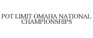 POT LIMIT OMAHA NATIONAL CHAMPIONSHIPS