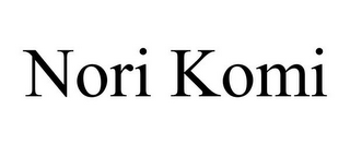 NORI KOMI