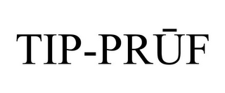TIP-PRUF