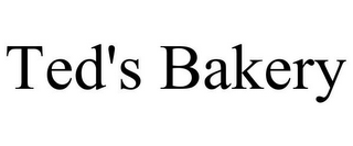 TED'S BAKERY