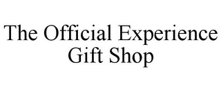 THE OFFICIAL EXPERIENCE GIFT SHOP