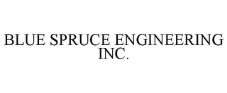 BLUE SPRUCE ENGINEERING INC.