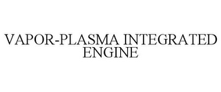 VAPOR-PLASMA INTEGRATED ENGINE