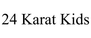 24 KARAT KIDS