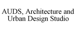 AUDS, ARCHITECTURE AND URBAN DESIGN STUDIO