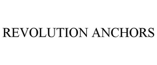 REVOLUTION ANCHORS