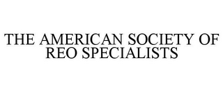 THE AMERICAN SOCIETY OF REO SPECIALISTS