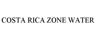 COSTA RICA ZONE WATER