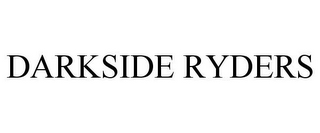 DARKSIDE RYDERS