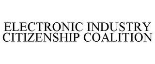 ELECTRONIC INDUSTRY CITIZENSHIP COALITION