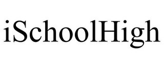 ISCHOOLHIGH