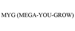 MYG (MEGA-YOU-GROW)