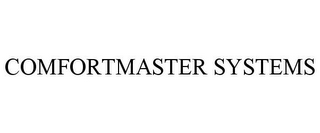 COMFORTMASTER SYSTEMS