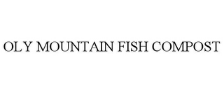 OLY MOUNTAIN FISH COMPOST