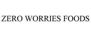 ZERO WORRIES FOODS