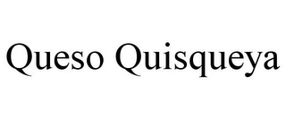 QUESO QUISQUEYA