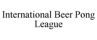 INTERNATIONAL BEER PONG LEAGUE