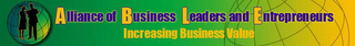 ALLIANCE OF BUSINESS LEADERS AND ENTREPRENUERS INCREASING BUSINESS VALUE