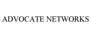 ADVOCATE NETWORKS