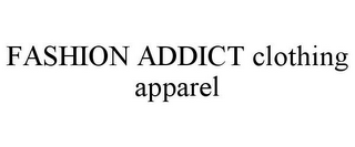 FASHION ADDICT CLOTHING APPAREL