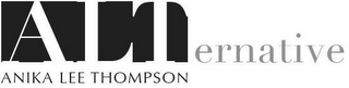 ALT ANIKA LEE THOMPSON ALT ERNATIVE