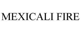 MEXICALI FIRE
