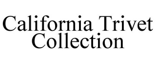 CALIFORNIA TRIVET COLLECTION