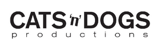 CATS 'N' DOGS PRODUCTIONS