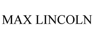 MAX LINCOLN