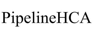 PIPELINEHCA