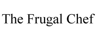 THE FRUGAL CHEF