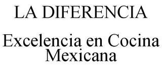 LA DIFERENCIA EXCELENCIA EN COCINA MEXICANA