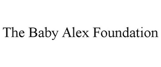 THE BABY ALEX FOUNDATION