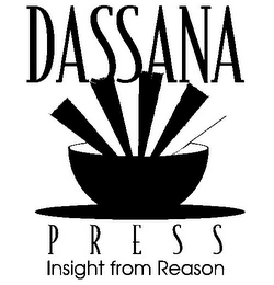 DASSANA PRESS INSIGHT FROM REASON