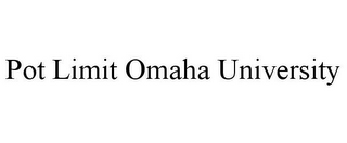 POT LIMIT OMAHA UNIVERSITY