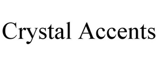 CRYSTAL ACCENTS