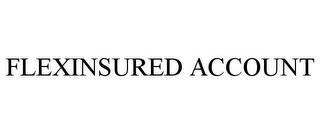 FLEXINSURED ACCOUNT